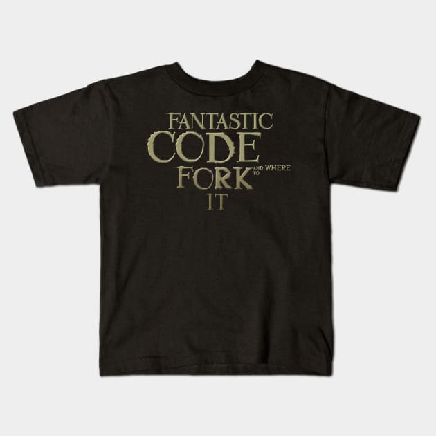 Fantastic code and where to ... Kids T-Shirt by findingNull